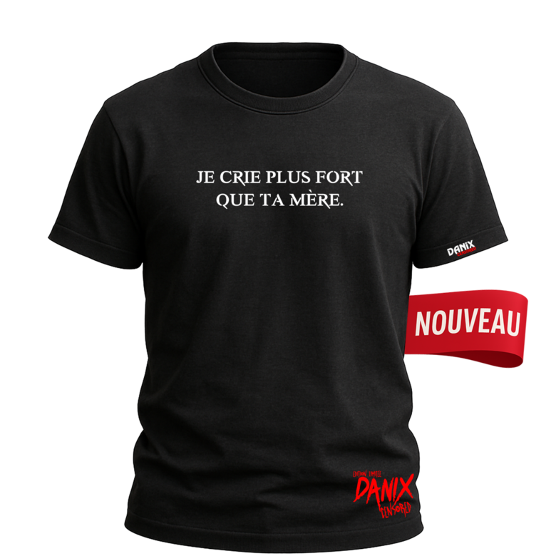 Tshirt Je crie plus fort que ta mère